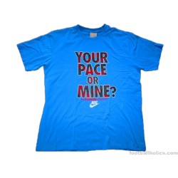 2006/2007 Nike 'Your Pace or Mine?' T-Shirt